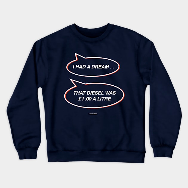 Diesel Price Dream Gift For Dads Crewneck Sweatshirt by HonestDad